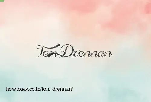 Tom Drennan