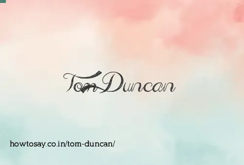 Tom Duncan