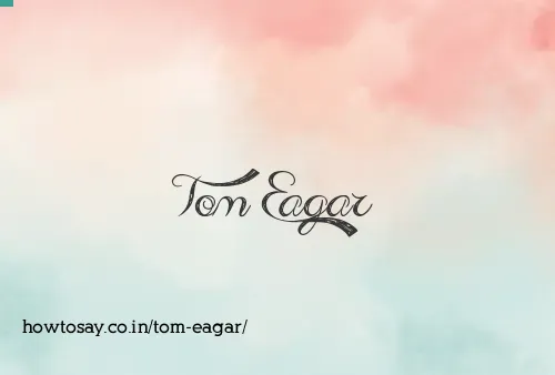 Tom Eagar