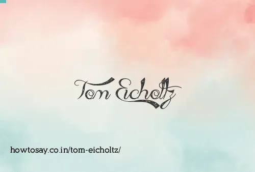 Tom Eicholtz