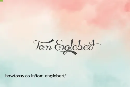 Tom Englebert