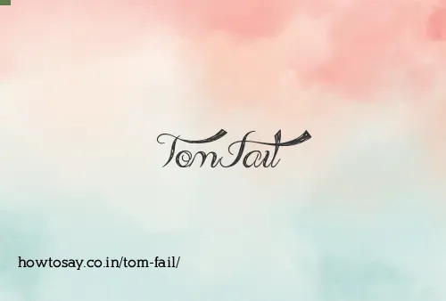 Tom Fail