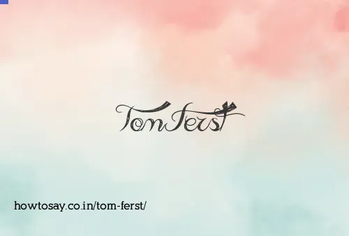 Tom Ferst