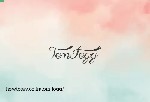 Tom Fogg