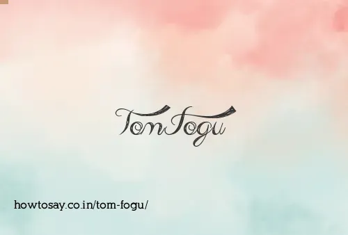 Tom Fogu