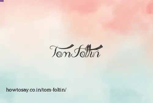Tom Foltin