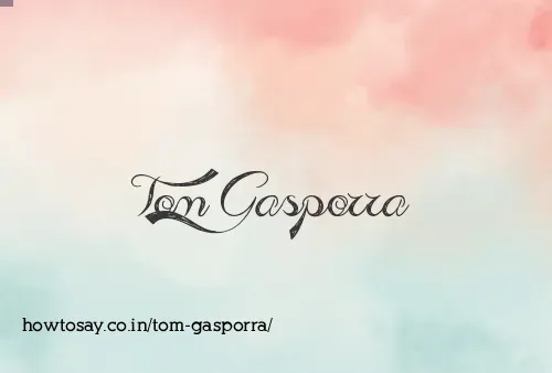 Tom Gasporra
