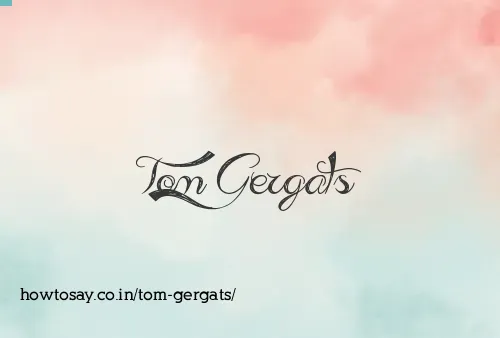 Tom Gergats
