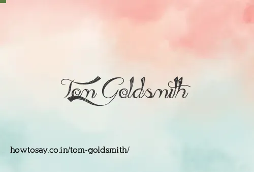 Tom Goldsmith