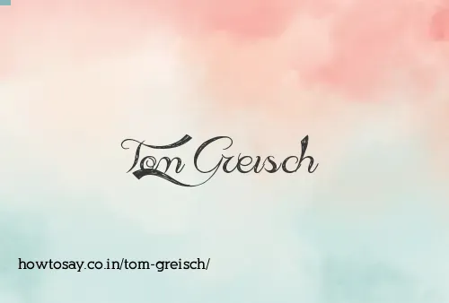 Tom Greisch