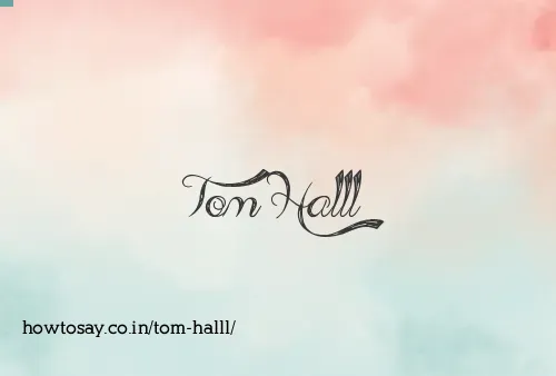 Tom Halll
