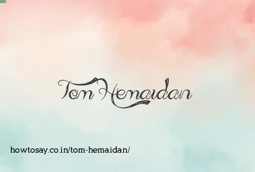 Tom Hemaidan