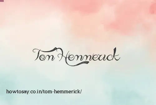 Tom Hemmerick