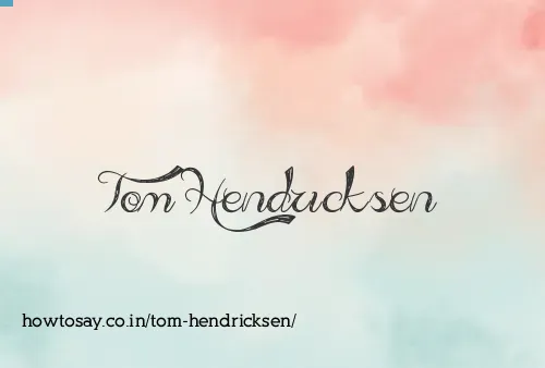 Tom Hendricksen