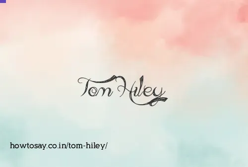 Tom Hiley