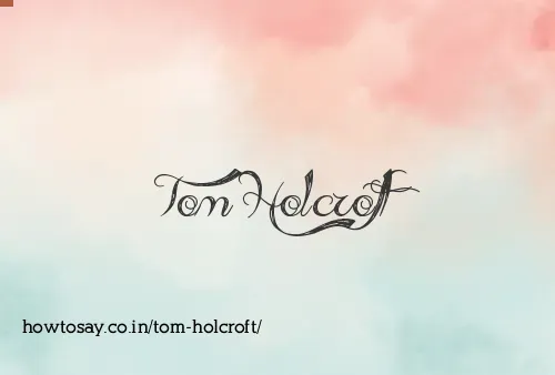 Tom Holcroft
