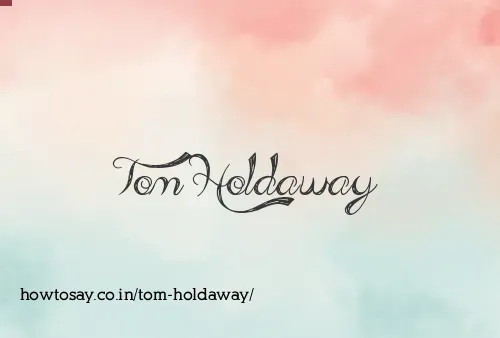 Tom Holdaway