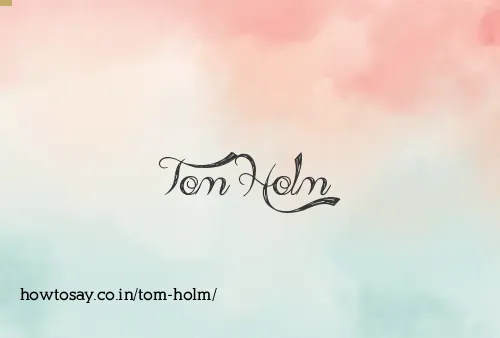 Tom Holm