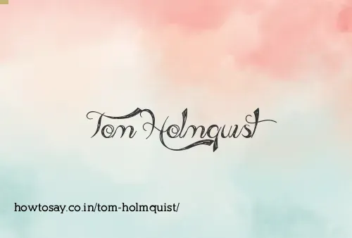 Tom Holmquist
