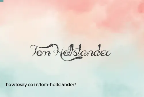 Tom Holtslander