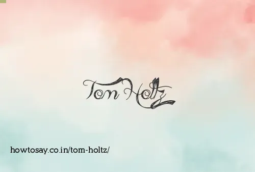 Tom Holtz