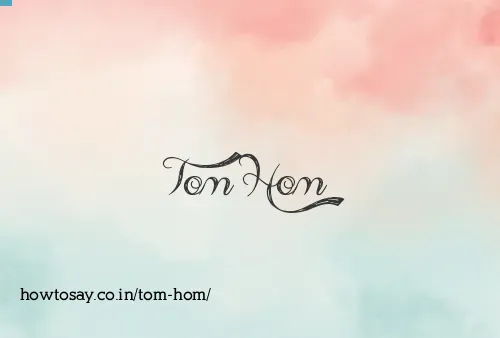 Tom Hom