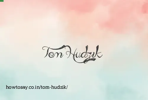 Tom Hudzik
