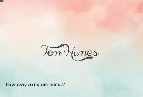 Tom Humes