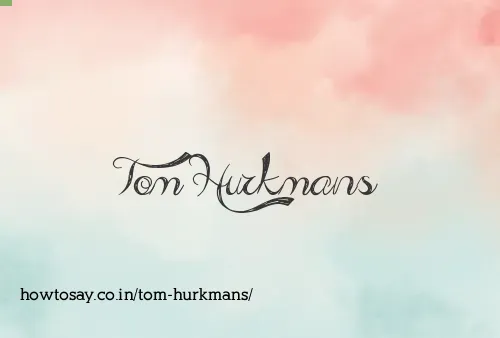 Tom Hurkmans