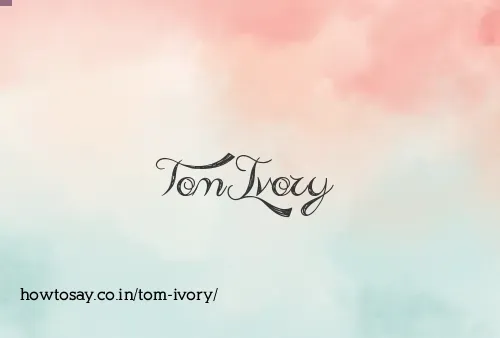 Tom Ivory