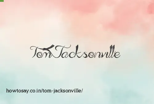Tom Jacksonville