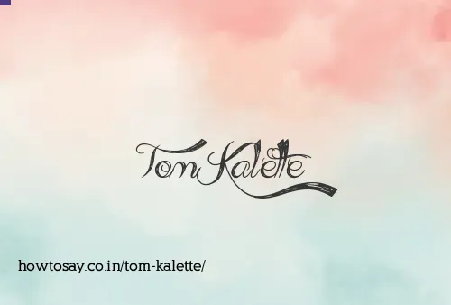 Tom Kalette