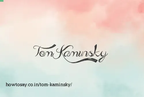 Tom Kaminsky