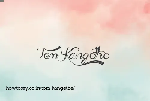 Tom Kangethe