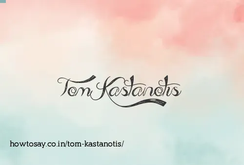 Tom Kastanotis
