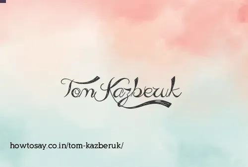 Tom Kazberuk