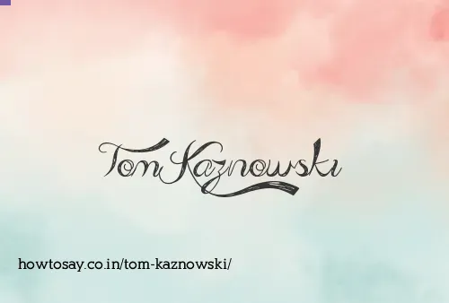 Tom Kaznowski