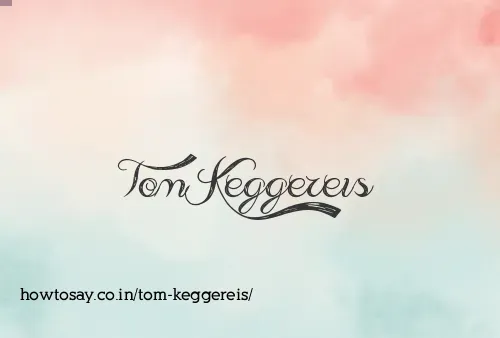 Tom Keggereis