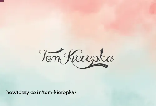 Tom Kierepka