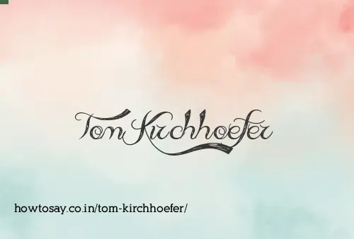 Tom Kirchhoefer