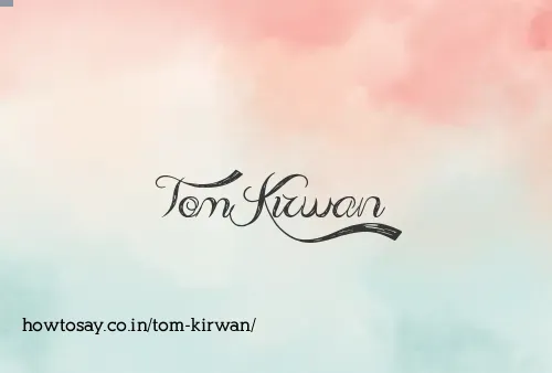 Tom Kirwan