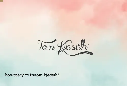 Tom Kjeseth