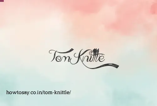 Tom Knittle