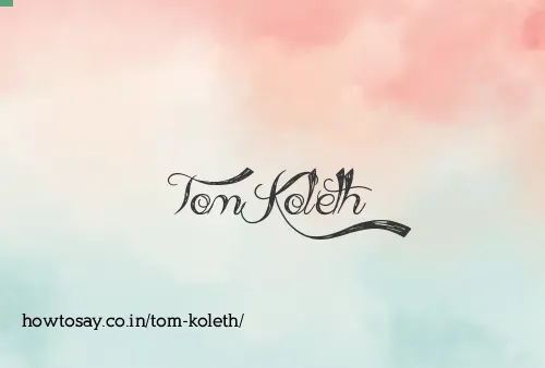 Tom Koleth