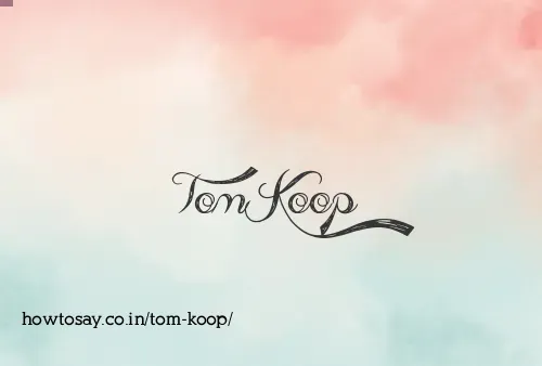 Tom Koop