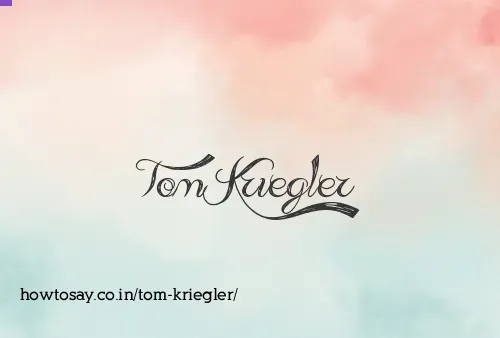 Tom Kriegler