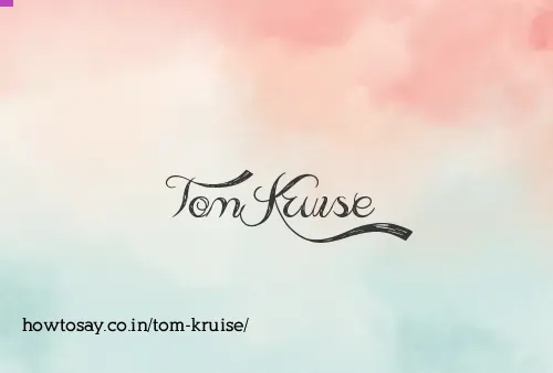 Tom Kruise