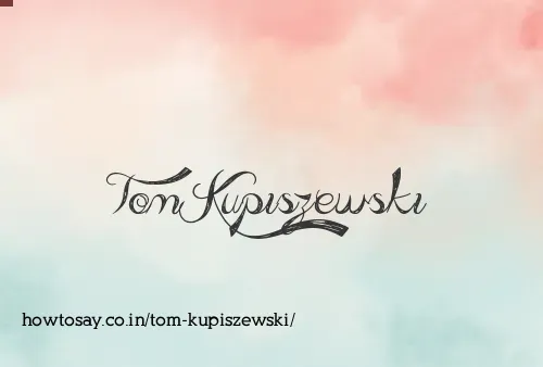 Tom Kupiszewski
