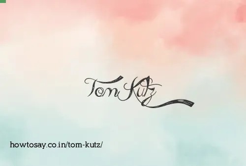 Tom Kutz