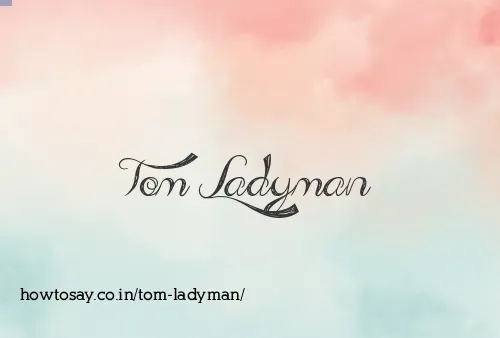 Tom Ladyman